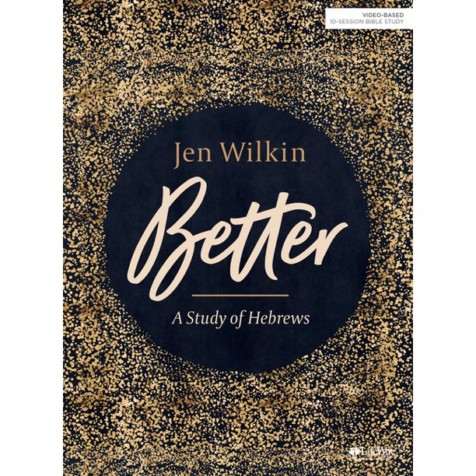 Women's Study - “Better: A Study of Hebrews” (Jen Wilkin)