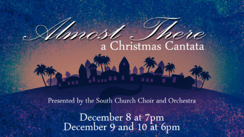 Almost There; Christmas Cantata @ Worship Center