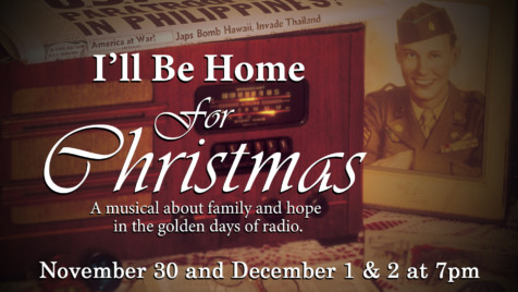 Christmas Production: "I'll Be Home for Christmas" @ Worship Center