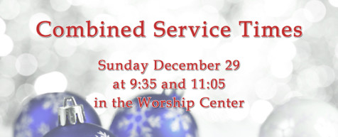 Combined Worship Services 12/29 @ Worship Center